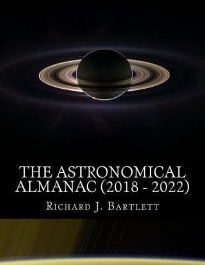 Cover for Richard J Bartlett · The Astronomical Almanac (2018 - 2022) (Paperback Book) (2017)