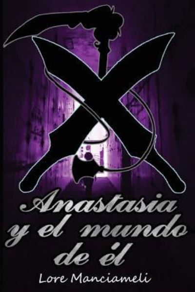 Cover for Lore Manciameli · Anastasia Y El Mundo de (Paperback Book) (2018)