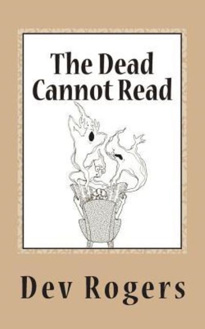 Cover for Dev Rogers · The Dead Cannot Read (Pocketbok) (2018)