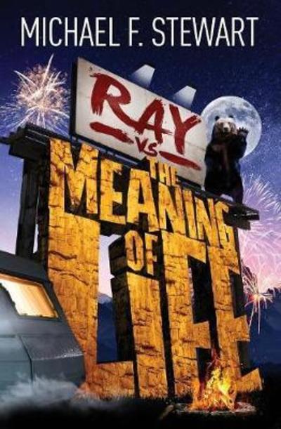 Cover for Michael F Stewart · Ray Vs the Meaning of Life (Paperback Book) (2018)