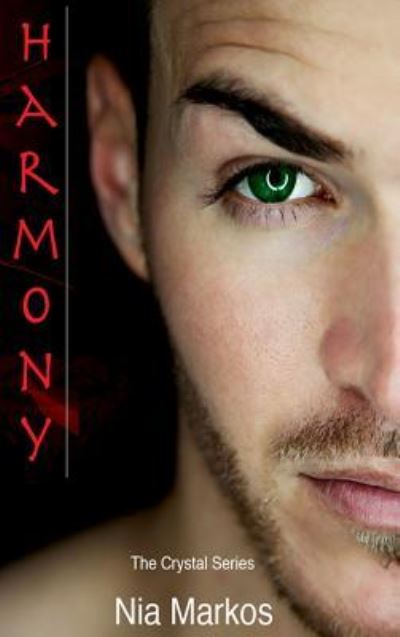 Harmony The Crystal Series Book Three - Nia Markos - Livros - Blurb - 9781989191002 - 22 de dezembro de 2021