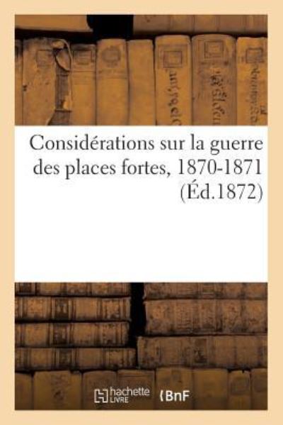 Cover for Antoine-Alphonse Couturier · Considerations Sur La Guerre Des Places Fortes, 1870-1871 (Paperback Book) (2017)