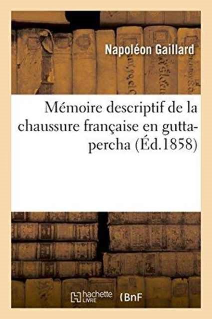 Cover for Anne de France · Memoire Descriptif de la Chaussure Francaise En Gutta-Percha (Paperback Book) (2016)