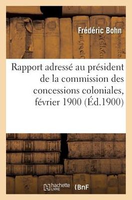 Cover for Bohn-F · Rapport Adresse A M. E. Cotelle, Conseiller d'Etat (Paperback Book) (2018)