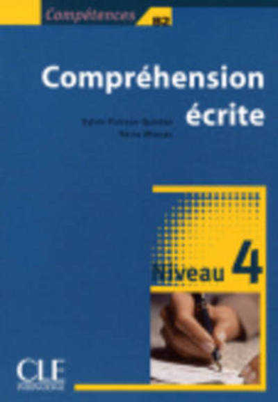 Competences: Comprehension ecrite 4 - Niveau B2 - Sylvie Poisson-Quinton - Books - Cle International - 9782090380002 - March 3, 2010