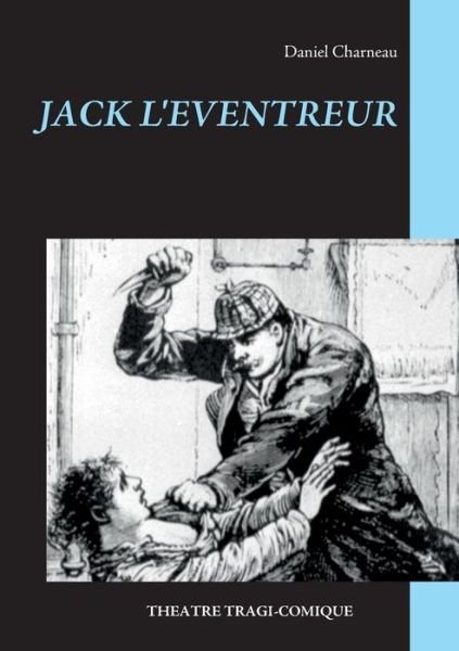 Cover for Daniel Charneau · Jack L'eventreur (Paperback Bog) (2015)