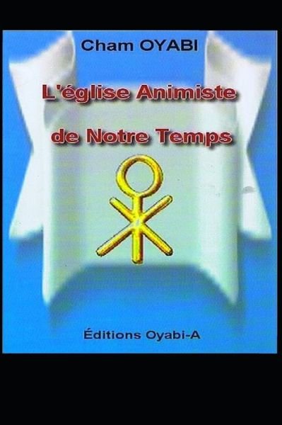 Cover for Oyabi Cham · L'Eglise Animiste de Notre Temps (Taschenbuch) (2019)