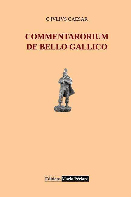 De bello gallico - Julius Caesar - Livres - Editiones Mario Periard - 9782924188002 - 19 décembre 2016