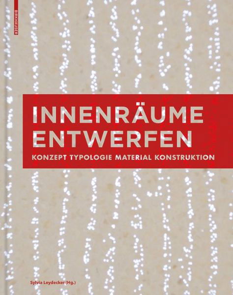 Innenräume entwerfen -  - Livros - DE GRUYTER - 9783034613002 - 26 de abril de 2013