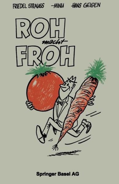 Cover for Strauss · Roh Macht Froh: Ein Rohkost-Kochbuch (Pocketbok) [Softcover Reprint of the Original 1st 1976 edition] (2014)