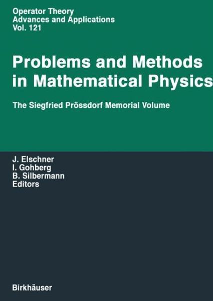 Cover for Johannes Elschner · Problems and Methods in Mathematical Physics: The Siegfried Proessdorf Memorial Volume Proceedings of the 11th TMP, Chemnitz (Germany), March 25-28, 1999 - Operator Theory: Advances and Applications (Paperback Book) [Softcover reprint of the original 1st ed. 2001 edition] (2012)