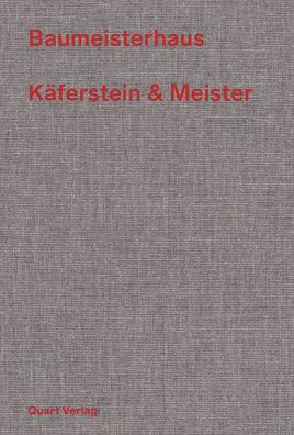 Baumeisterhaus - House for a Builder: Kaferstein & Meister - Kaferstein und Meister - Books - Quart Publishers - 9783037612002 - February 7, 2020