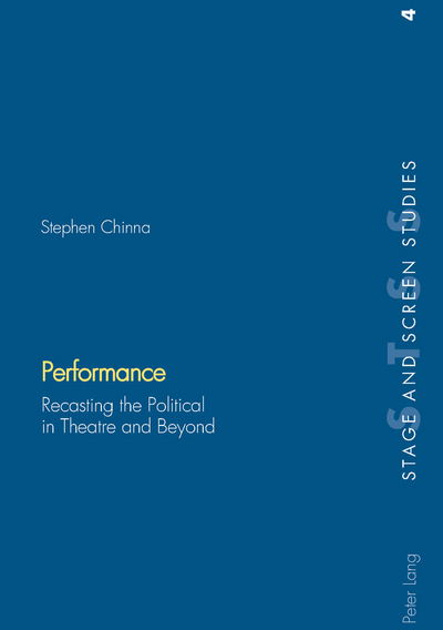 Cover for Stephen Chinna · Performance: Recasting the Political in Theatre and beyond - Stage &amp; Screen Studies (Paperback Book) (2003)