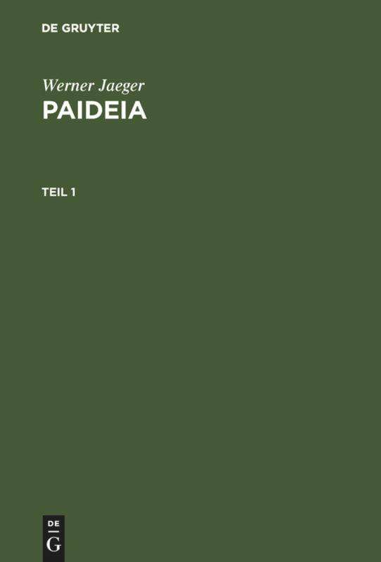 Cover for Jaeger, Werner (Harvard University) · Paideia: Die Formung Des Griechischen Menschen (Innbunden bok) [4th 4., 2. Ungek. Photomech. Nachd edition] (1973)