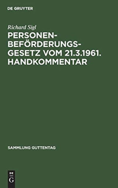 Cover for Richard Sigl · Personenbefoerderungsgesetz vom 21.3.1961. Handkommentar (Gebundenes Buch) (1966)