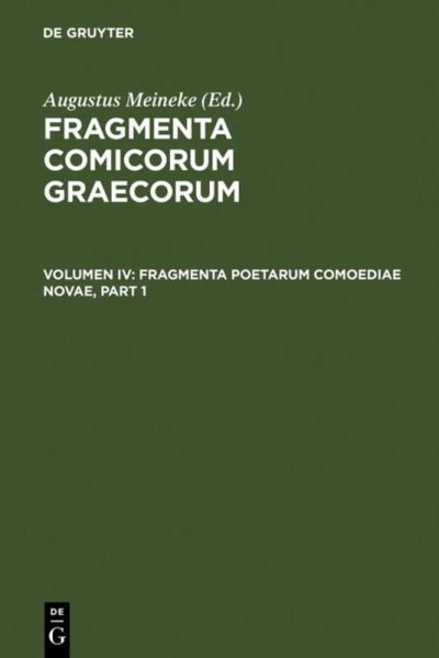 Fragmenta poetarum comoediae novae - Augustus Meineke - Bøker - de Gruyter - 9783111198002 - 1970