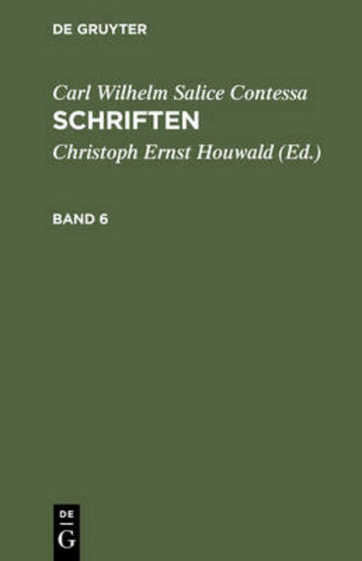 Cover for Carl Wilhelm Salice Contessa · Contessa, Carl Wilhelm Salice; Houwald, Christoph Ernst: Schriften. Band 6 (Hardcover Book) [German edition] (1901)
