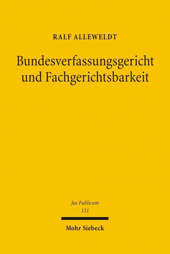 Cover for Ralf Alleweldt · Bundesverfassungsgericht und Fachgerichtsbarkeit - Jus Publicum (Hardcover Book) [German edition] (2006)