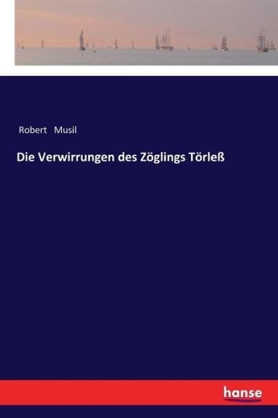 Cover for Robert Musil · Die Verwirrungen des Zoeglings Toerless (Taschenbuch) (2018)
