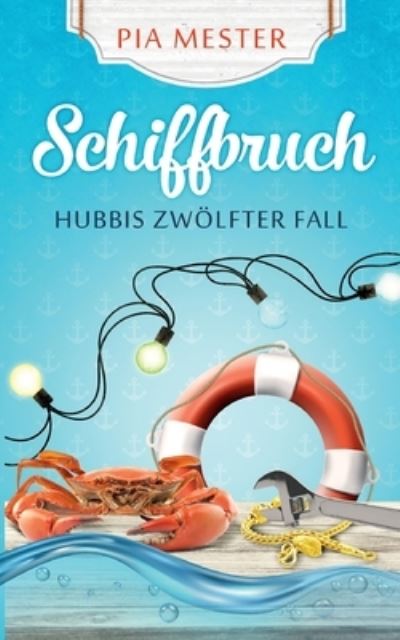 Cover for Pia Mester · Schiffbruch - Hubbis zwoelfter Fall (Paperback Book) (2021)