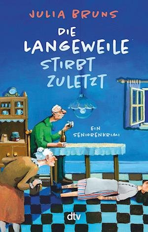 Cover for Julia Bruns · Die Langeweile stirbt zuletzt (Book) (2022)