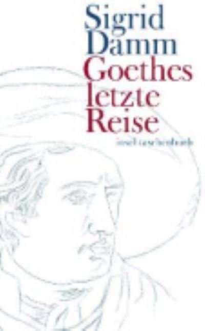 Cover for Sigrid Damm · Goethes letzte Reise (Taschenbuch) (2010)