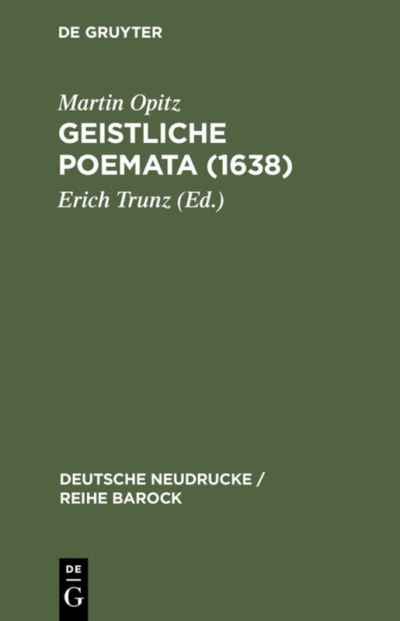 Geistliche Poemata (1638) - Opitz - Books - De Gruyter - 9783484160002 - 1975