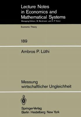 Cover for A. P. Luthi · Messung Wirtschaftlicher Ungleichheit - Lecture Notes in Economics and Mathematical Systems (Paperback Book) [German edition] (1981)