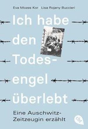 Cover for Eva Mozes Kor · Ich habe den Todesengel überlebt - Eine Auschwitz-Zeitzeugin erzählt (Book) (2022)
