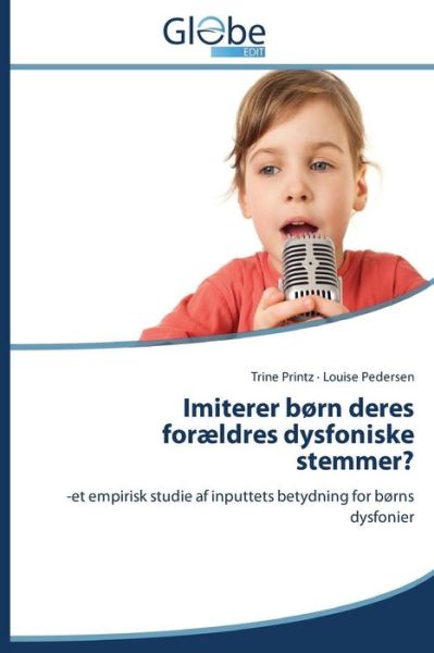 Cover for Pedersen Louise · Imiterer Børn Deres Forældres Dysfoniske Stemmer? (Paperback Book) [Danish edition] (2014)