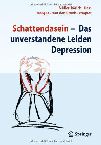 Cover for Thomas Muller-Rorich · Schattendasein: Das unverstandene Leiden Depression (Paperback Book) [German, 2., Überarb. Aufl. Aufl. 2013 edition] (2013)