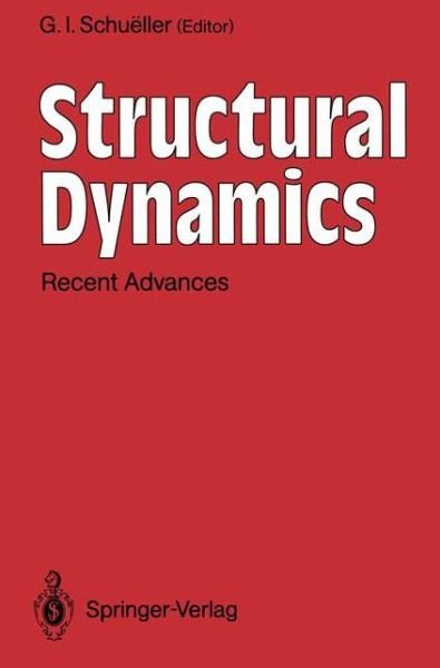 Cover for G I Schueller · Structural Dynamics: Recent Advances (Paperback Bog) [Softcover reprint of the original 1st ed. 1991 edition] (2012)