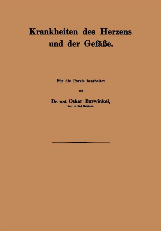 Krankheiten Des Herzens Und Der Gefa&#946; e - Oskar Burwinkel - Libros - Springer-Verlag Berlin and Heidelberg Gm - 9783642896002 - 1920