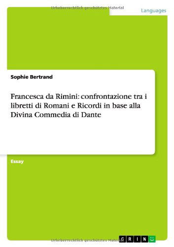 Cover for Sophie Bertrand · Francesca Da Rimini: Confrontazione Tra I Libretti Di Romani E Ricordi in Base Alla Divina Commedia Di Dante (Paperback Book) [Italian edition] (2012)