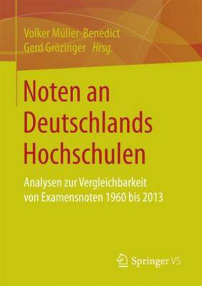 Cover for Noten an Deutschlands Hochschulen: Analysen Zur Vergleichbarkeit Von Examensnoten 1960 Bis 2013 (Paperback Book) [1. Aufl. 2017 edition] (2017)