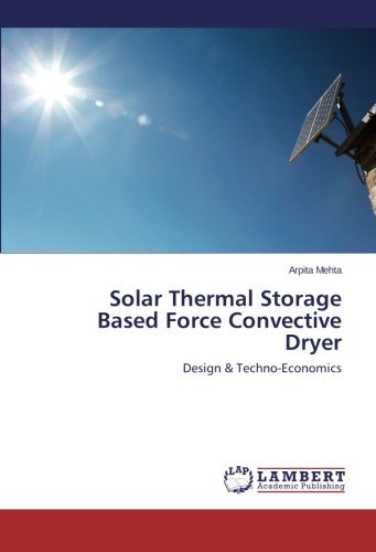 Cover for Arpita Mehta · Solar Thermal Storage Based Force Convective Dryer: Design &amp; Techno-economics (Pocketbok) (2014)
