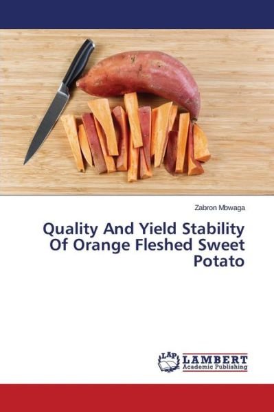 Cover for Mbwaga Zabron · Quality and Yield Stability of Orange Fleshed Sweet Potato (Paperback Book) (2015)