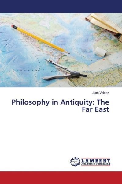 Cover for Valdez · Philosophy in Antiquity: The Far (Book) (2016)