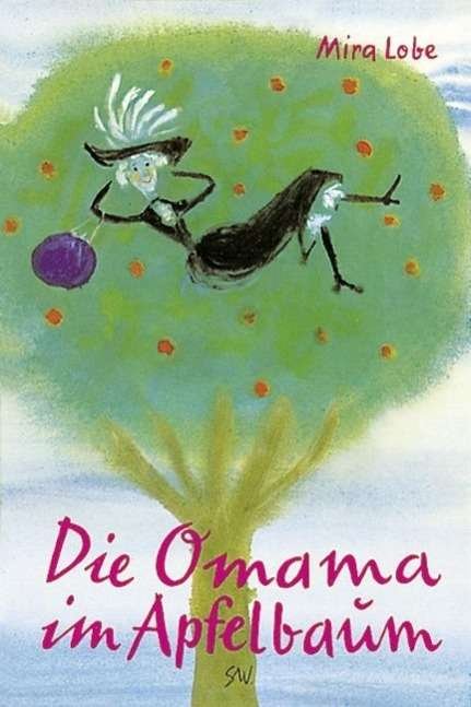 Cover for Lobe · Die Omama im Apfelbaum (Bok)