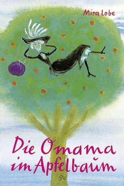 Cover for Lobe · Die Omama im Apfelbaum (Buch)