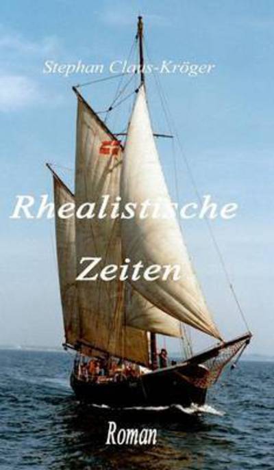 Cover for Stephan Claus-kroger · Rhealistische Zeiten (Hardcover Book) (2015)