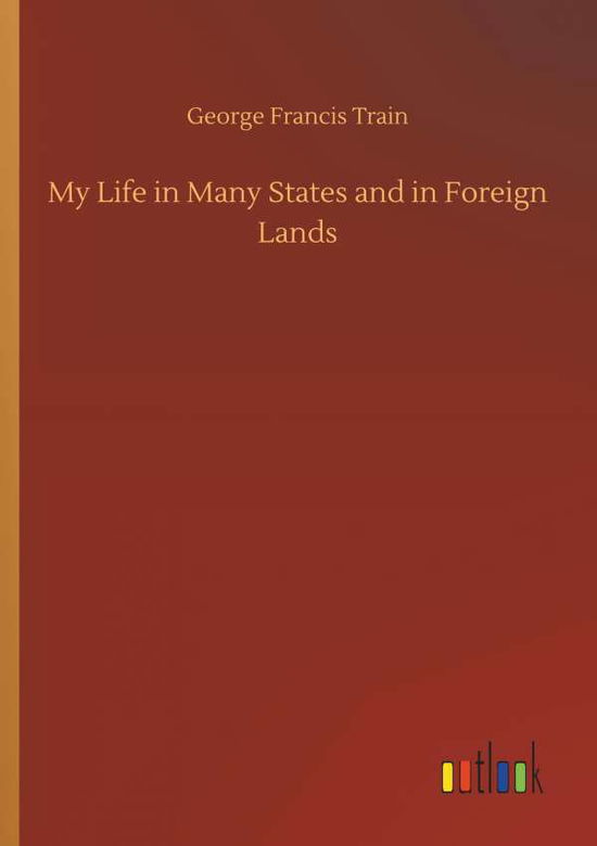 My Life in Many States and in For - Train - Livros -  - 9783732634002 - 4 de abril de 2018