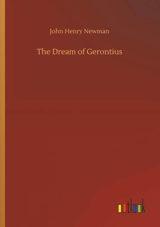 The Dream of Gerontius - Newman - Livros -  - 9783734049002 - 21 de setembro de 2018