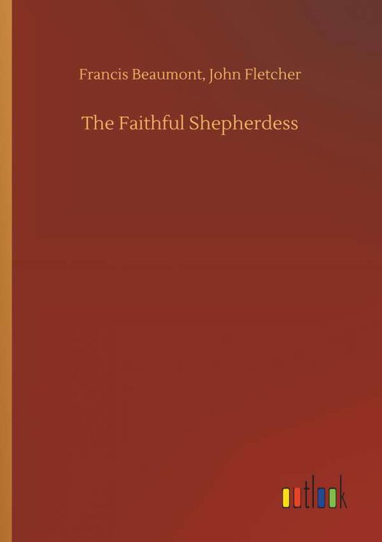 Cover for Beaumont · The Faithful Shepherdess (Book) (2019)