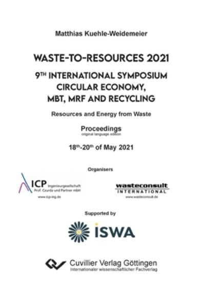 Waste-to-Resources 2021. 9th International Symposium Circular Economy, MBT, MRF and Recycling - Matthias Kühle-Weidemeier - Kirjat - Bod Third Party Titles - 9783736975002 - maanantai 15. marraskuuta 2021