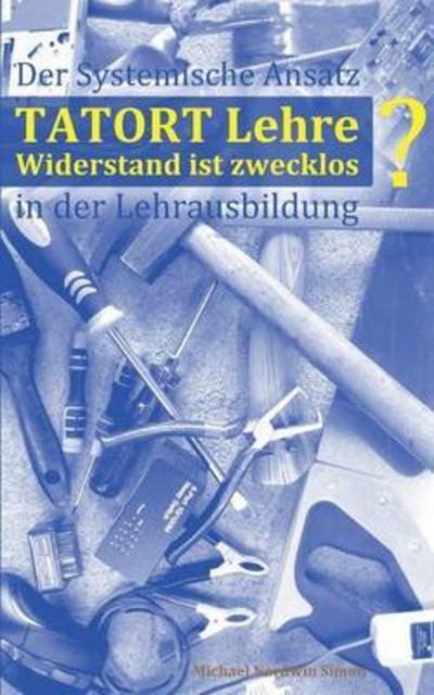 Cover for Simon · Tatort Lehre - Widerstand ist zwe (Book) (2015)
