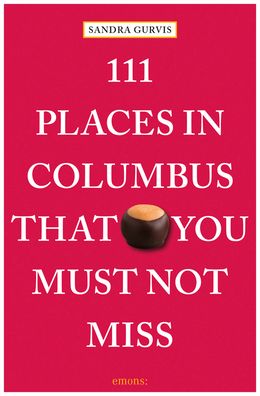 Cover for Sandra Gurvis · 111 Places in Columbus That You Must Not Miss - 111 Places (Paperback Book) (2019)