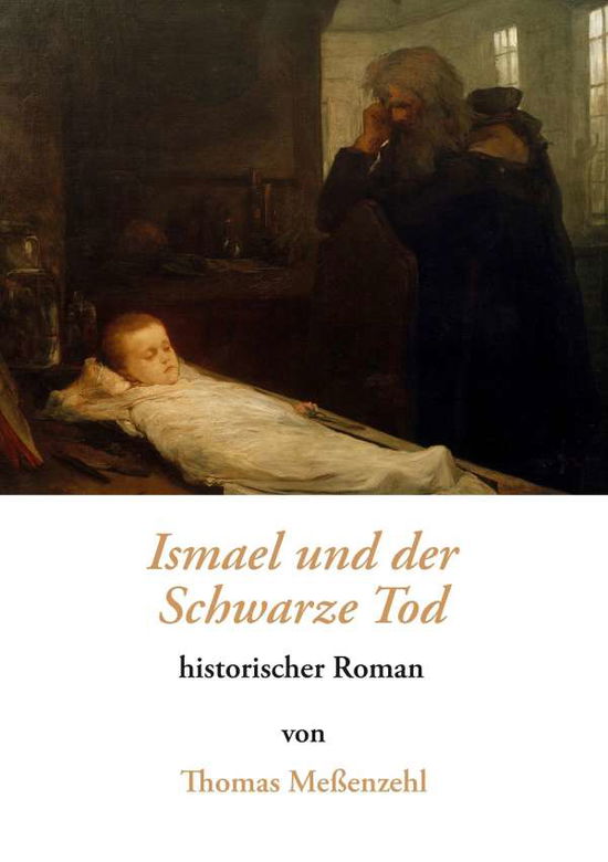 Cover for Meßenzehl · Ismael und der Schwarze Tod (Book)