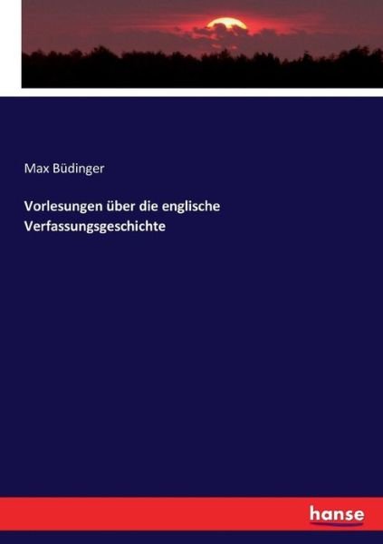 Vorlesungen über die englische - Büdinger - Books -  - 9783743652002 - January 12, 2017