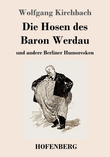 Cover for Kirchbach · Die Hosen des Baron Werdau (Book) (2020)